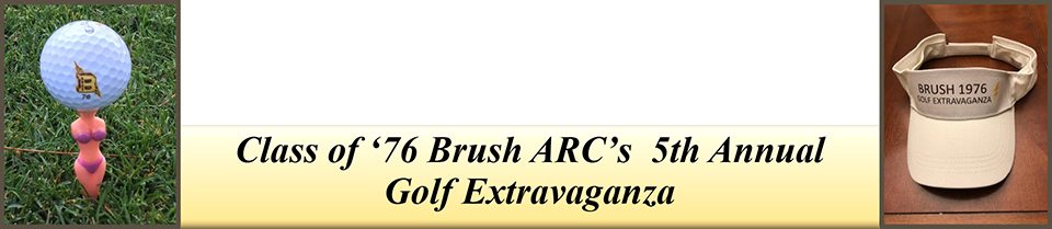 Header for Class of '76 Brush ARC's 5th Annual Golf Extravaganza.